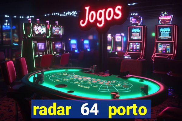 radar 64 porto seguro bahia